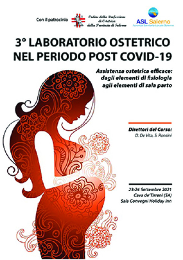 3° Laboratorio Ostetrico nel periodo post Covid-19. Assistenza ostetrica efficace dagli elementi di fisiologia alle regole di sala parto