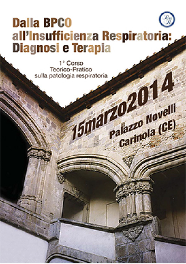 Dalla BPCO all’Insufficienza Respiratoria: Diagnosi e  Terapia. I° Corso Teorico – Pratico sulla Patologia respiratoria.
