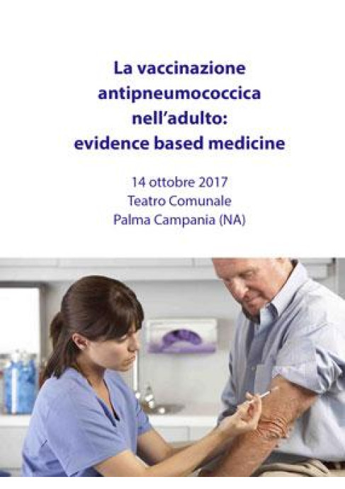 La vaccinazione antipneumococcica nell adulto: evidence based medicine