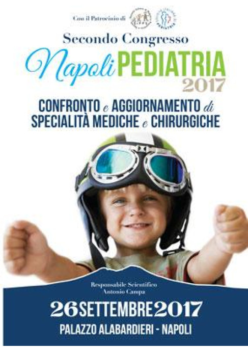 Secondo Congresso Napoli Pediatria 2017. Confronto e aggiornamento di specialita mediche e chirurgiche